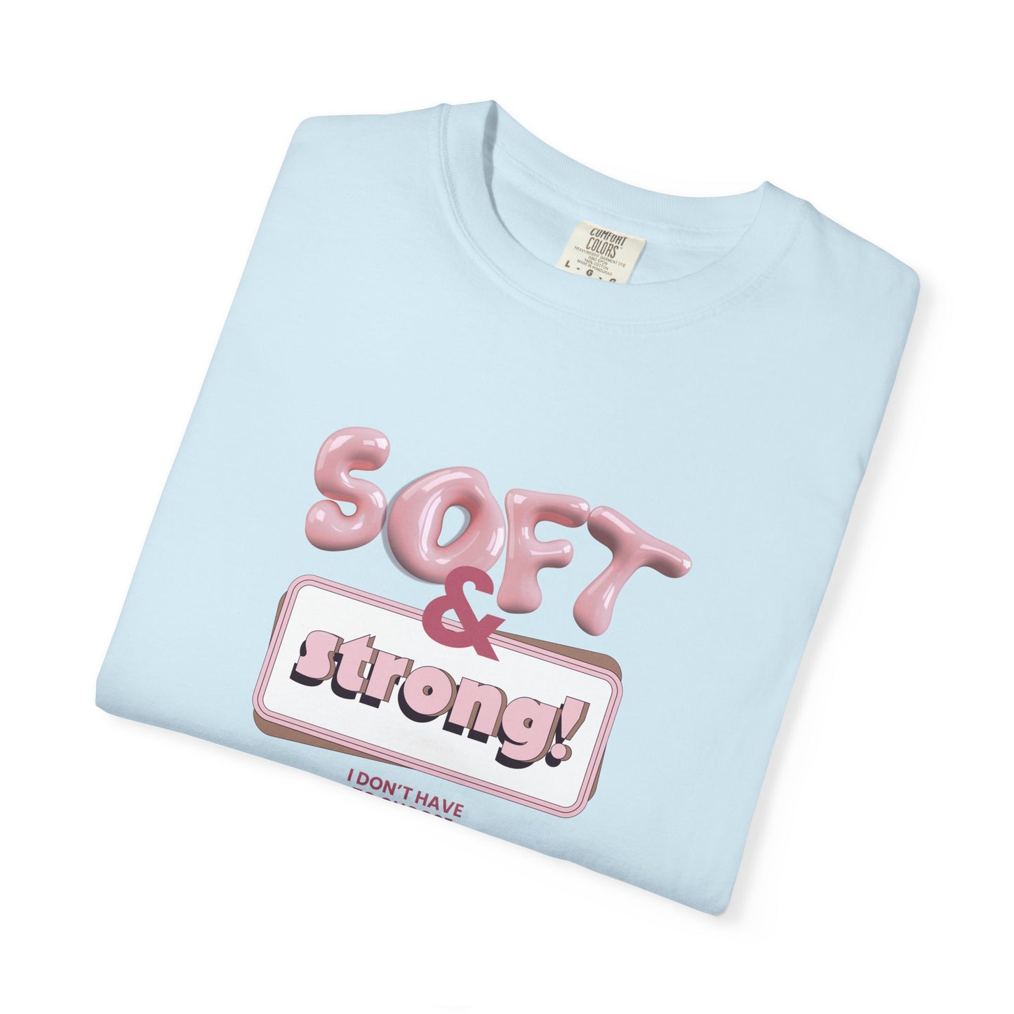 The “Soft & Strong” Tee