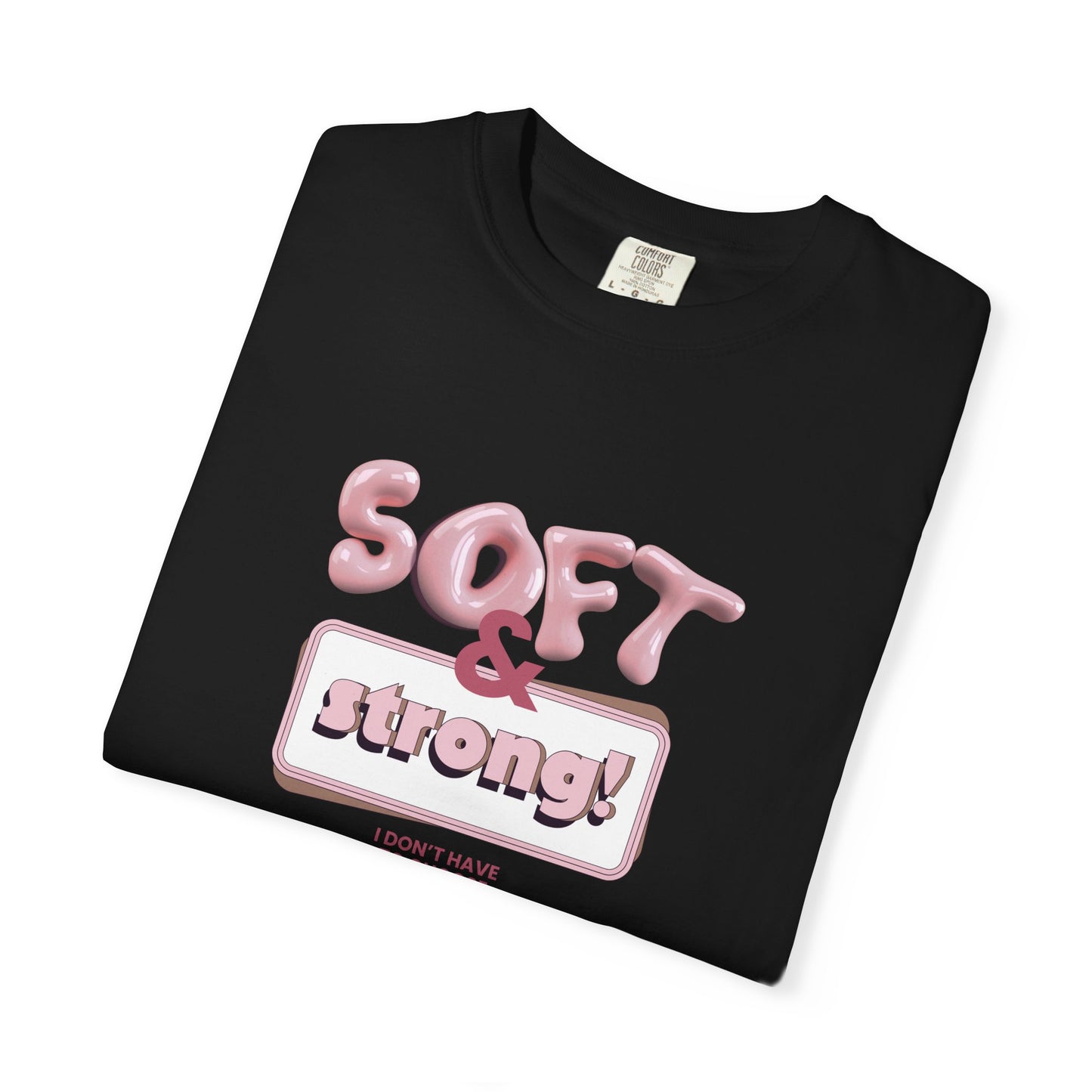 The “Soft & Strong” Tee