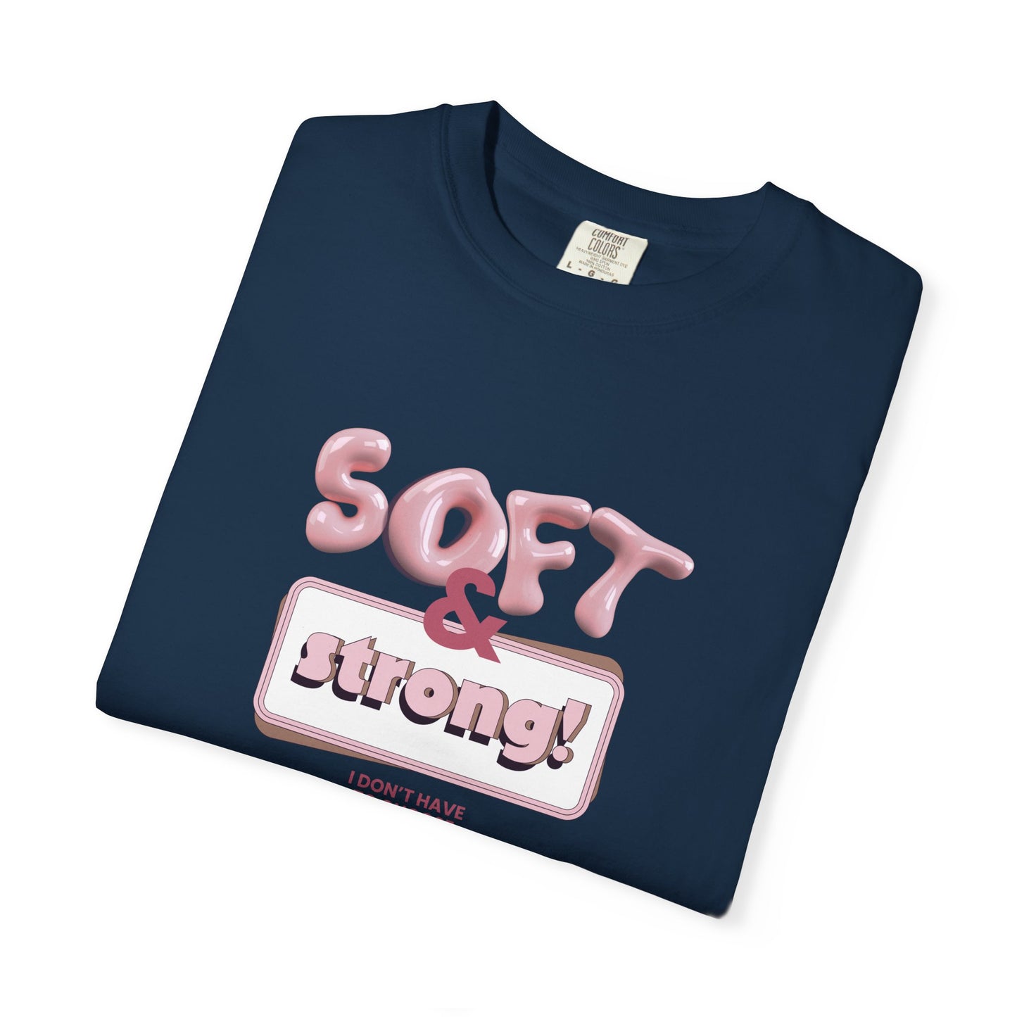 The “Soft & Strong” Tee
