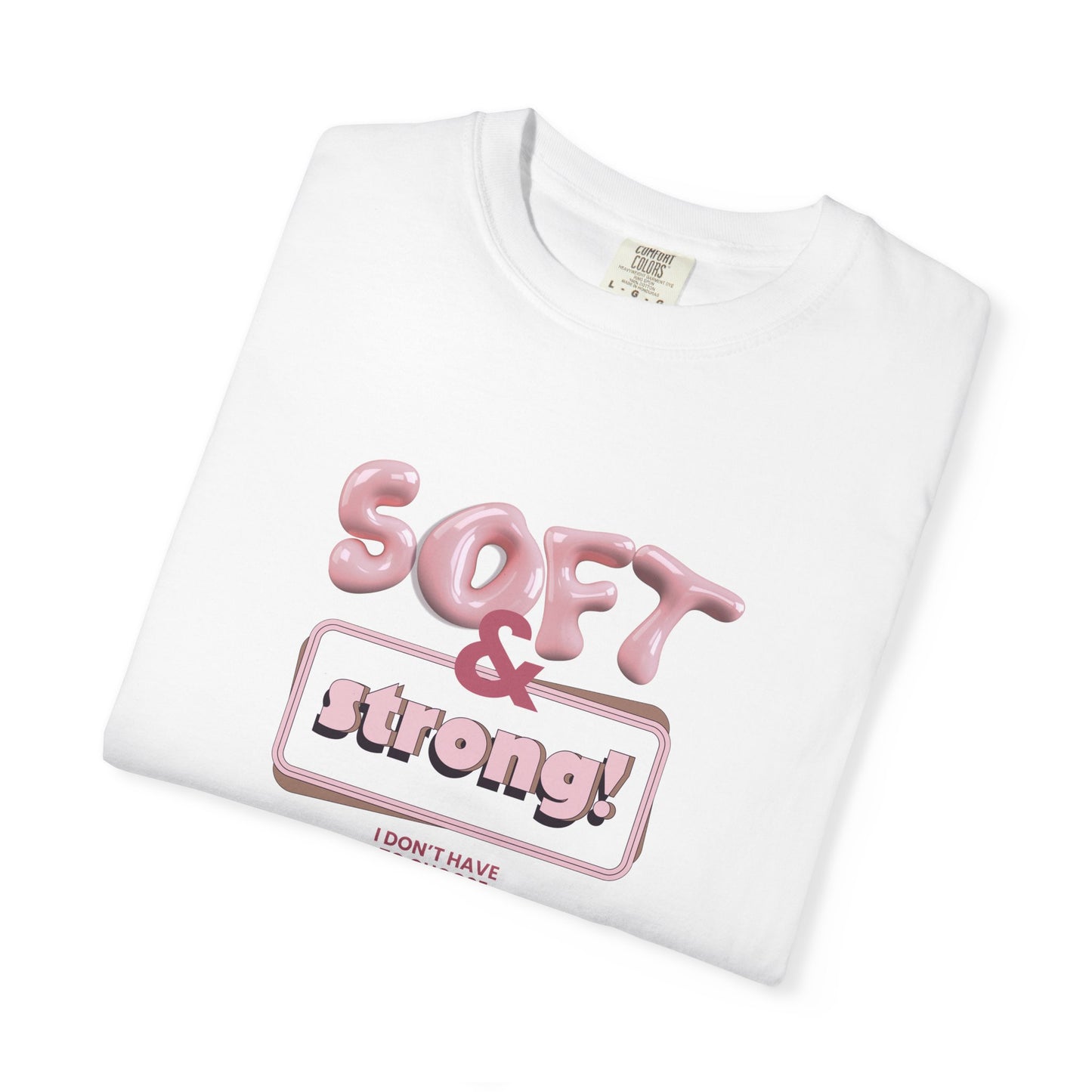 The “Soft & Strong” Tee
